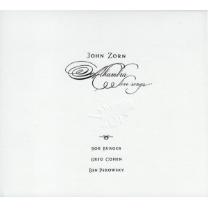 JOHN ZORN Alhambra Love Songs (Tzadik – TZ 7374) USA 2009 Digipack CD (Contemporary Jazz, Easy Listening)